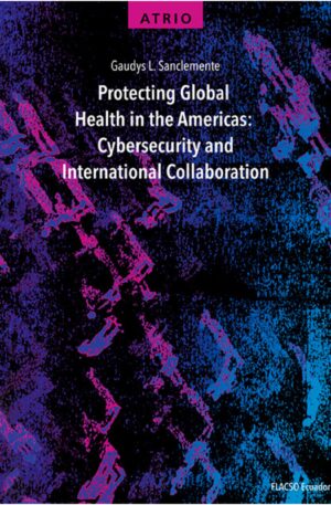 Protecting Global Health in the Americas: Cybersecurity and International Collaboration